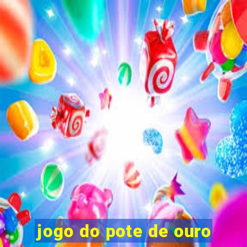 jogo do pote de ouro